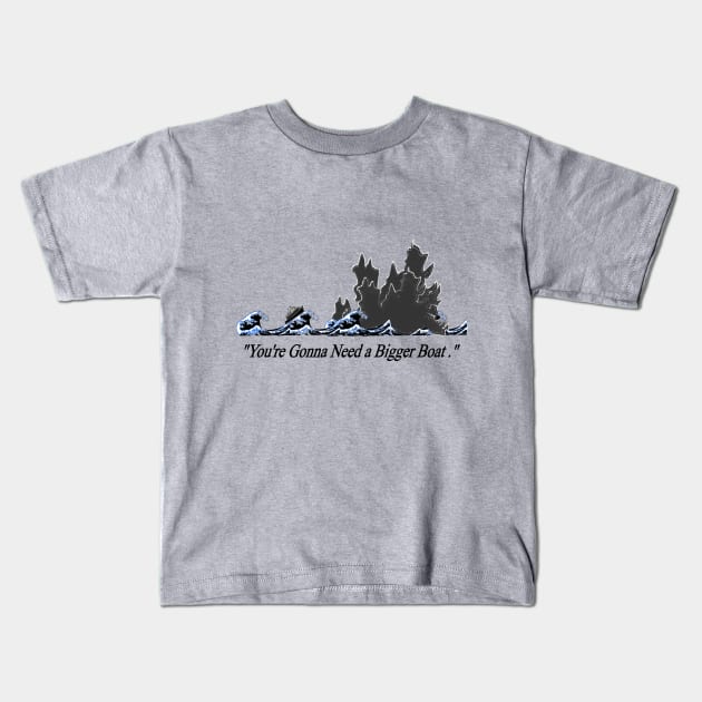 "You're Gonna Need A Bigger Boat"  Jaws - Godzilla meme Kids T-Shirt by geodesyn